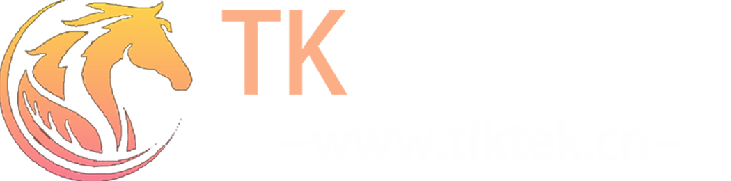 TK小马研习社-TIKTOK导航|TIKTOK跨境电商|运营资源门户